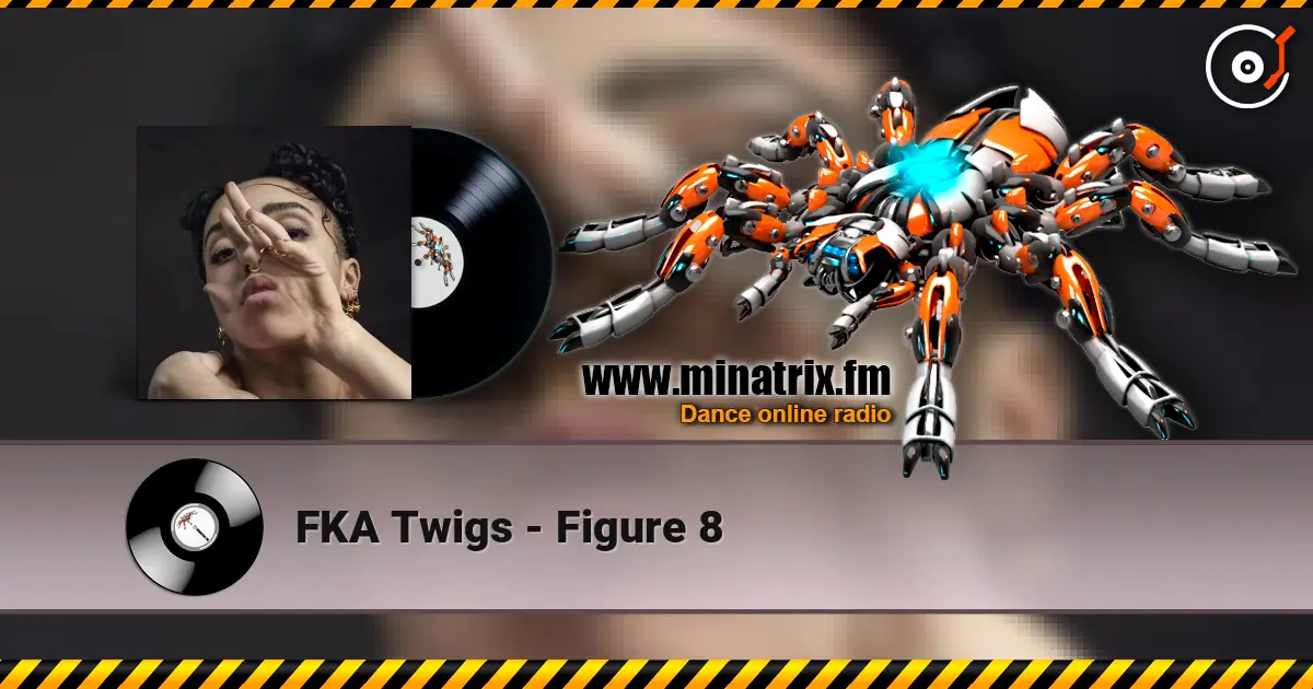 FKA Twigs - Figure 8 écouter en ligne en haute qualité | Minatrix.FM