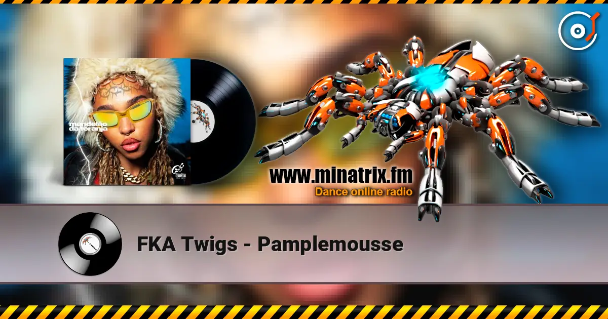 FKA Twigs - Pamplemousse écouter en ligne en haute qualité | Minatrix.FM
