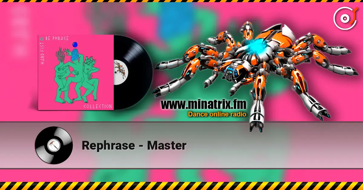 Rephrase - Master écouter en ligne en haute qualité | Minatrix.FM