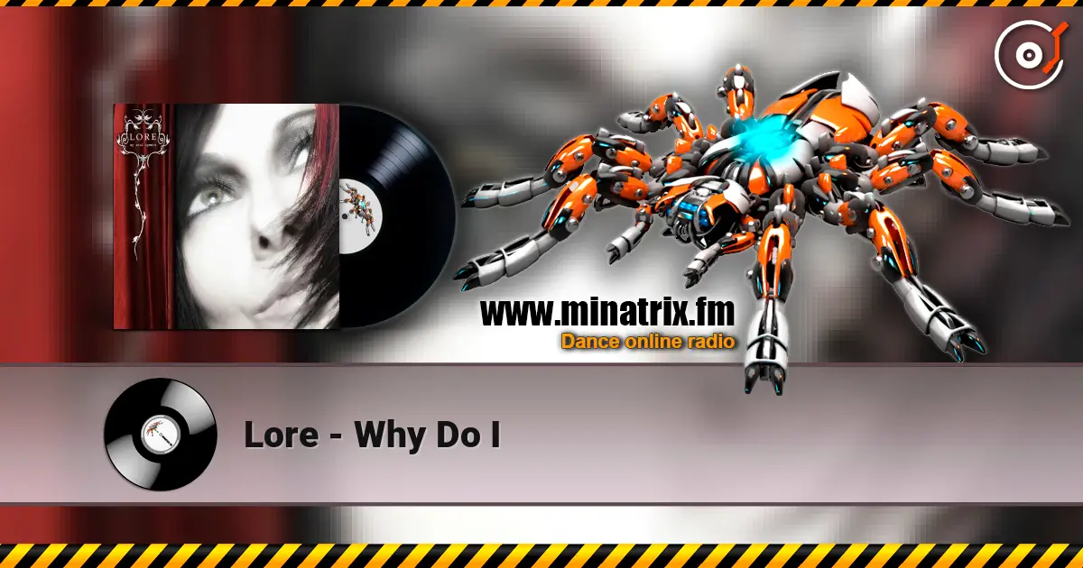 Lore - Why Do I écouter en ligne en haute qualité | Minatrix.FM