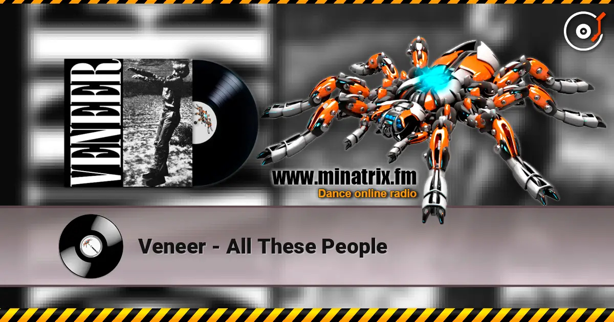 Veneer - All These People écouter en ligne en haute qualité | Minatrix.FM