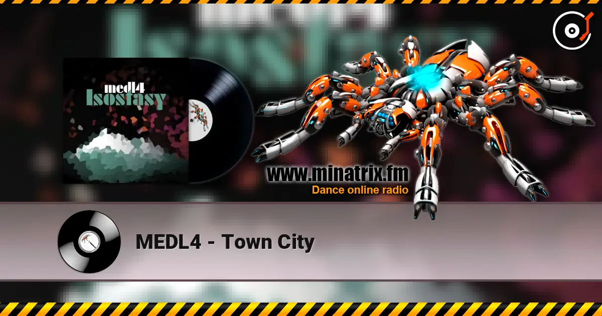 MEDL4 - Town City écouter en ligne en haute qualité | Minatrix.FM