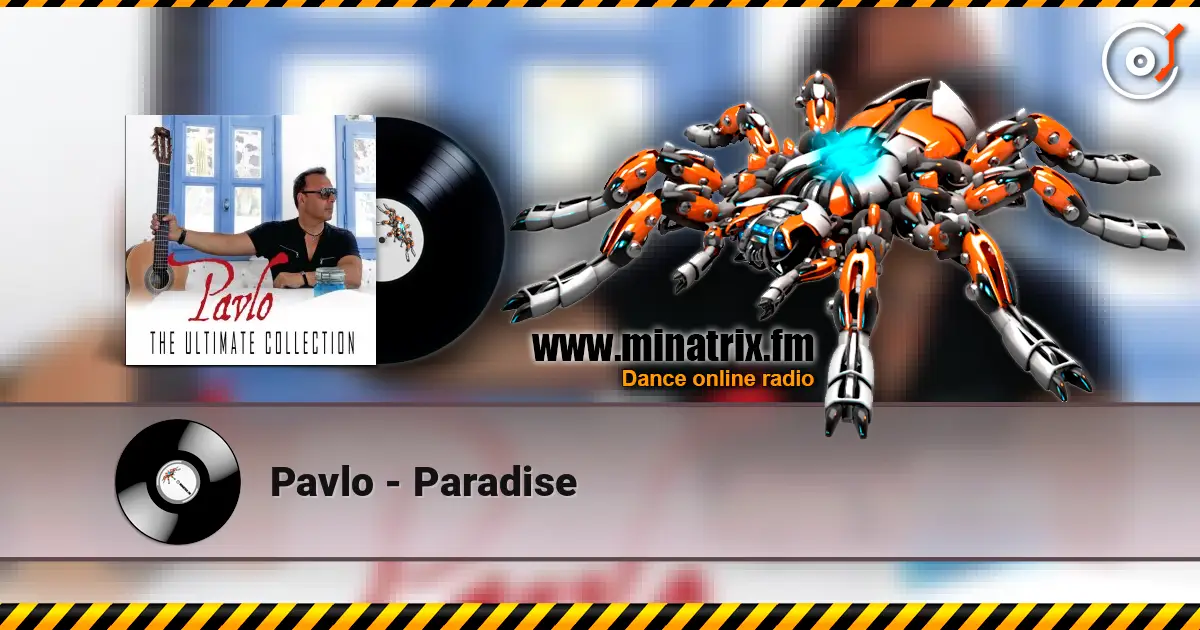 Pavlo - Paradise écouter en ligne en haute qualité | Minatrix.FM