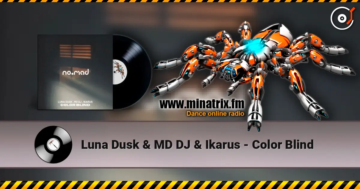 Luna Dusk & MD DJ & Ikarus - Color Blind écouter en ligne en haute qualité | Minatrix.FM