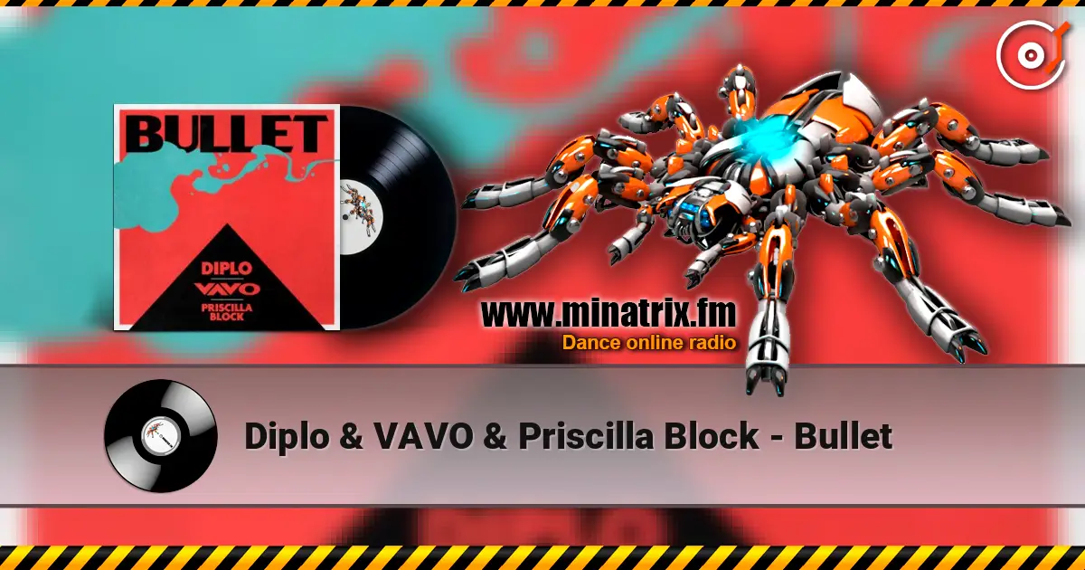 Diplo & VAVO & Priscilla Block - Bullet écouter en ligne en haute qualité | Minatrix.FM