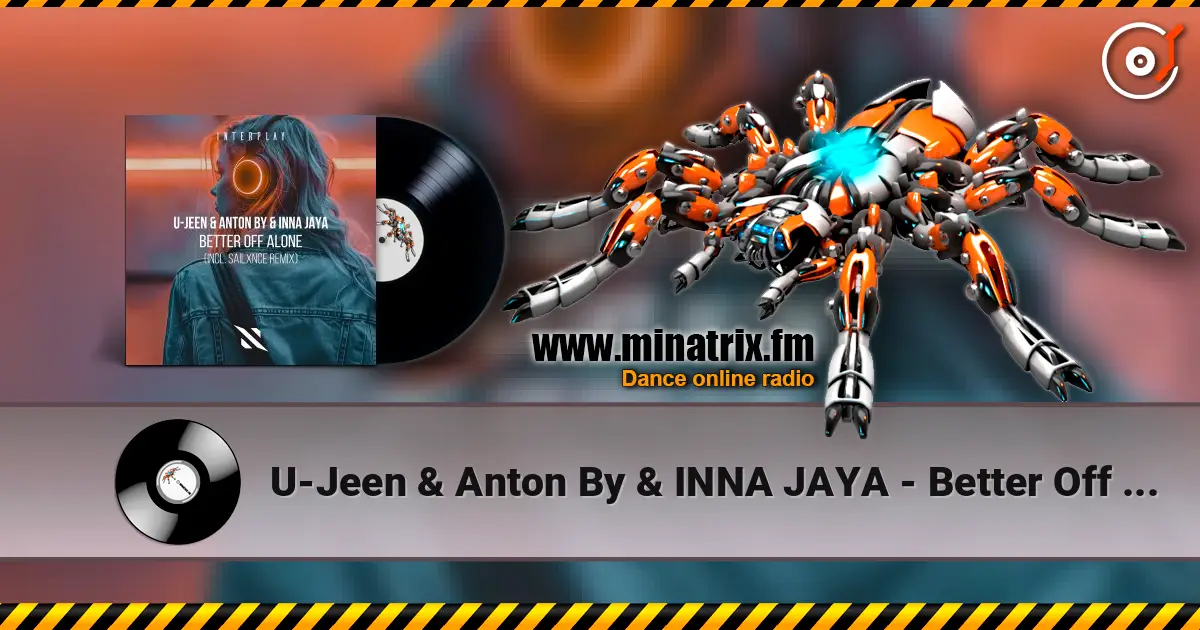 U-Jeen & Anton By & INNA JAYA - Better Off Alone (Extended Mix) écouter en ligne en haute qualité | Minatrix.FM
