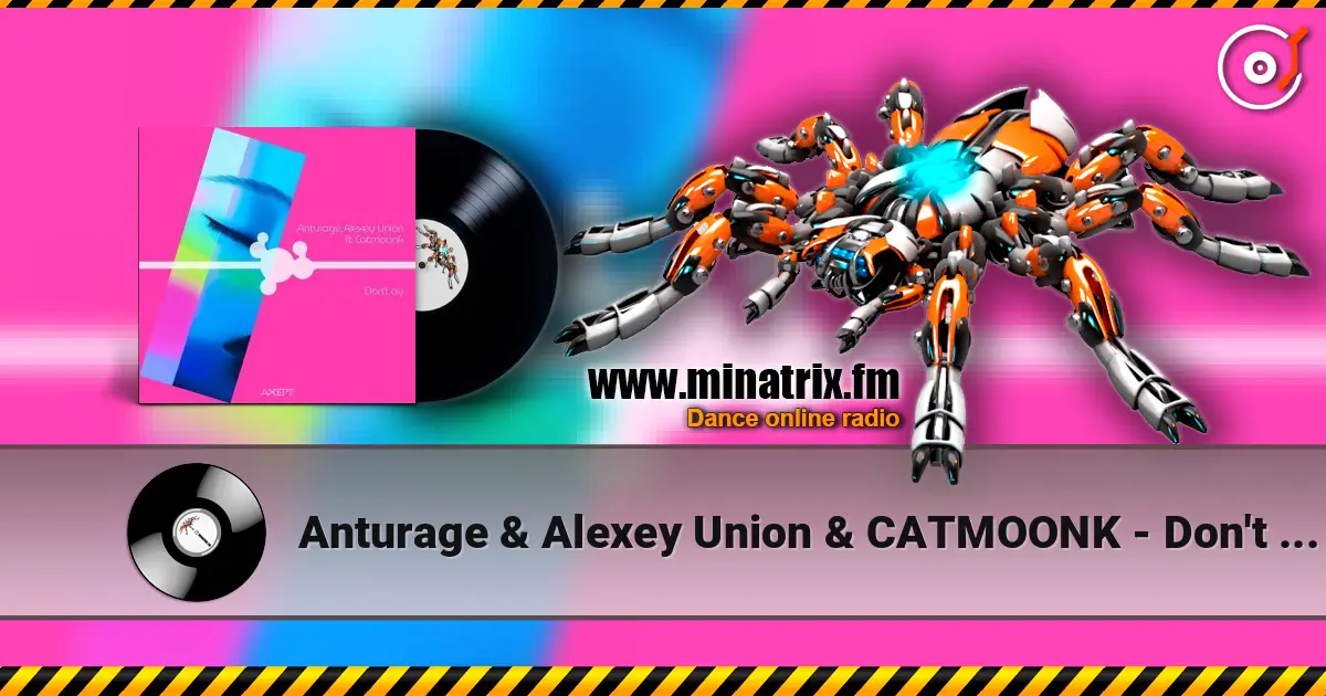 Anturage & Alexey Union & CATMOONK - Don't Cry (Extended Mix) écouter en ligne en haute qualité | Minatrix.FM