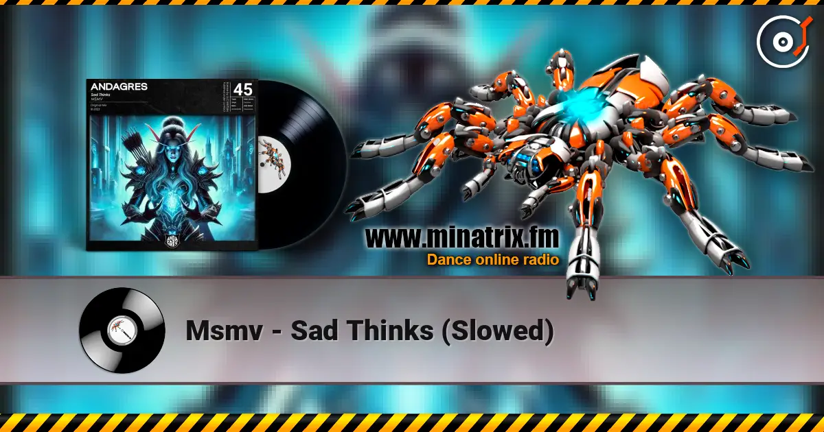 Msmv - Sad Thinks (Slowed) écouter en ligne en haute qualité | Minatrix.FM
