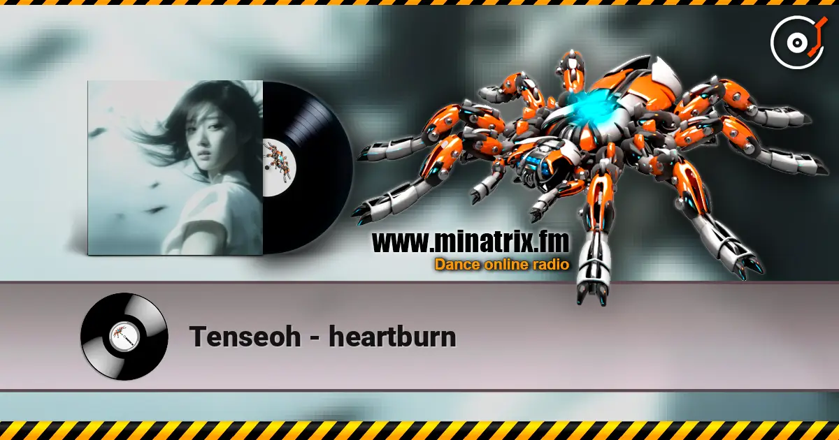 Tenseoh - heartburn écouter en ligne en haute qualité | Minatrix.FM