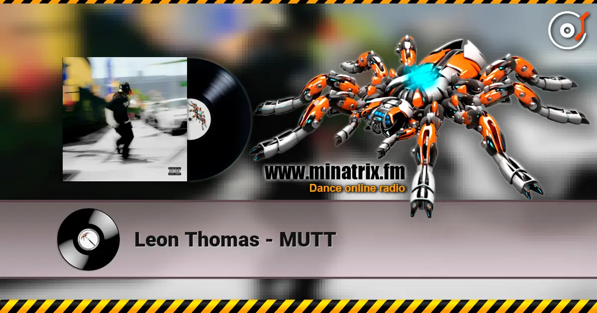 Leon Thomas - MUTT écouter en ligne en haute qualité | Minatrix.FM