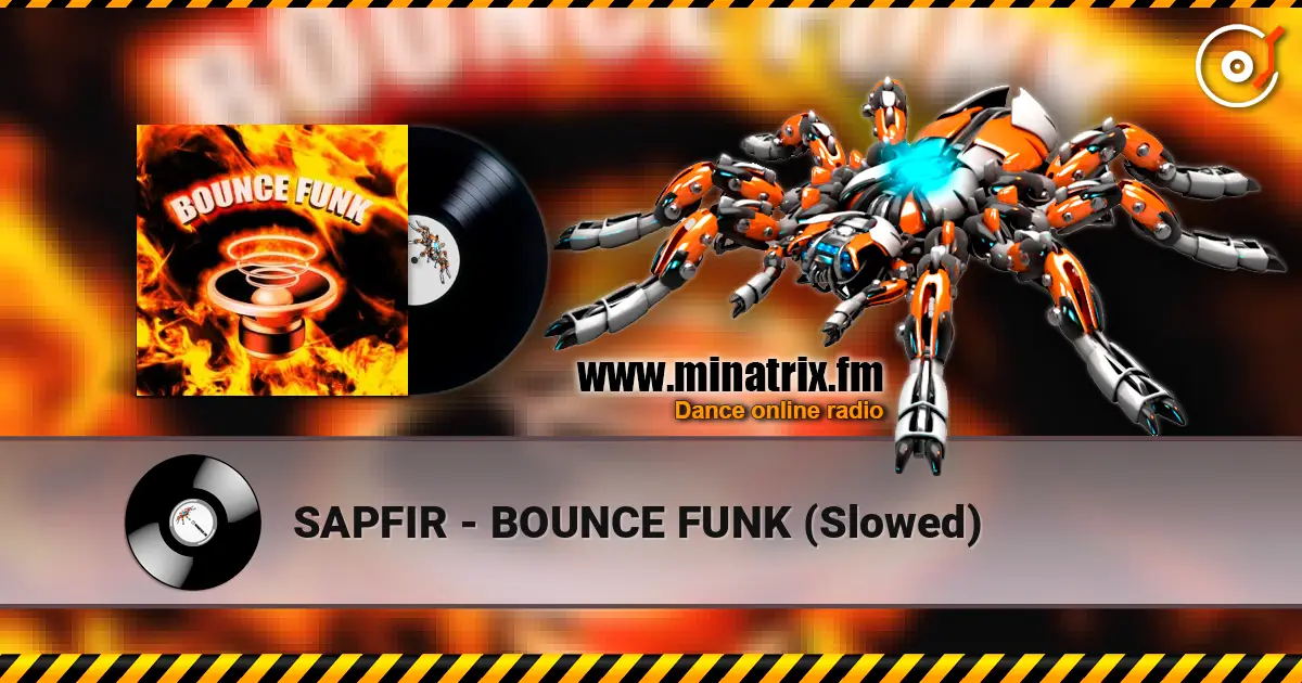 SAPFIR - BOUNCE FUNK (Slowed) écouter en ligne en haute qualité | Minatrix.FM