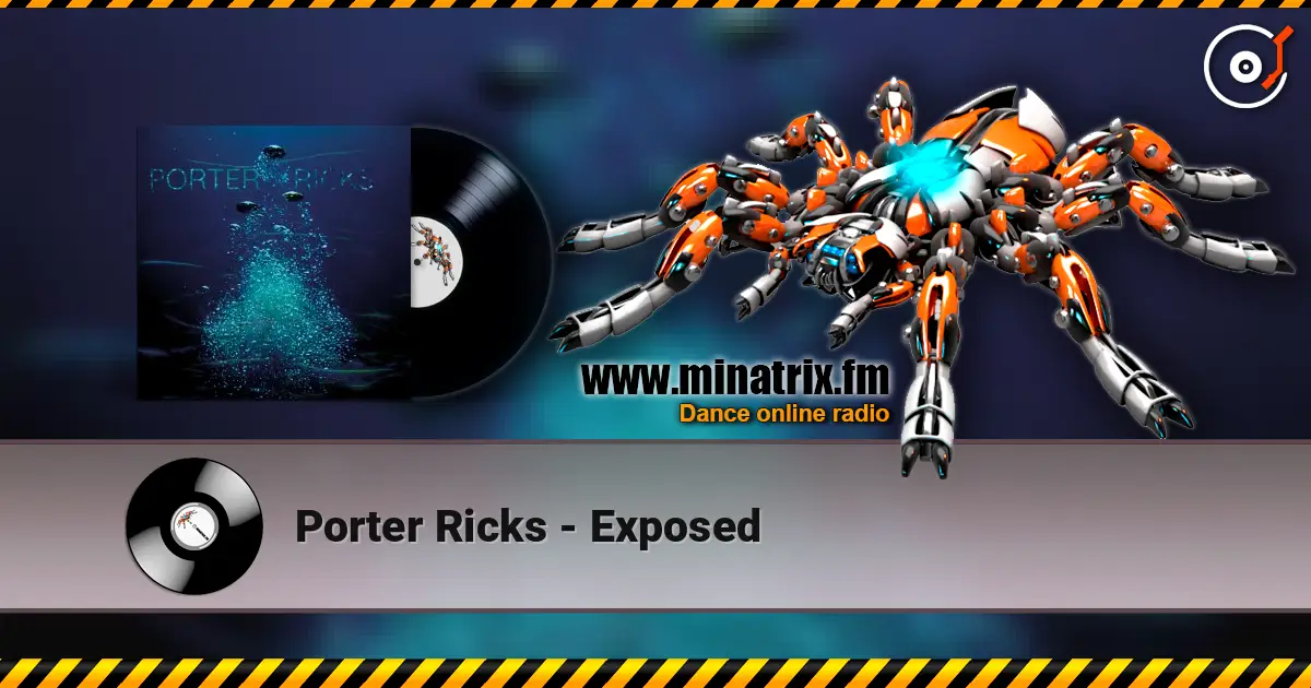 Porter Ricks - Exposed écouter en ligne en haute qualité | Minatrix.FM