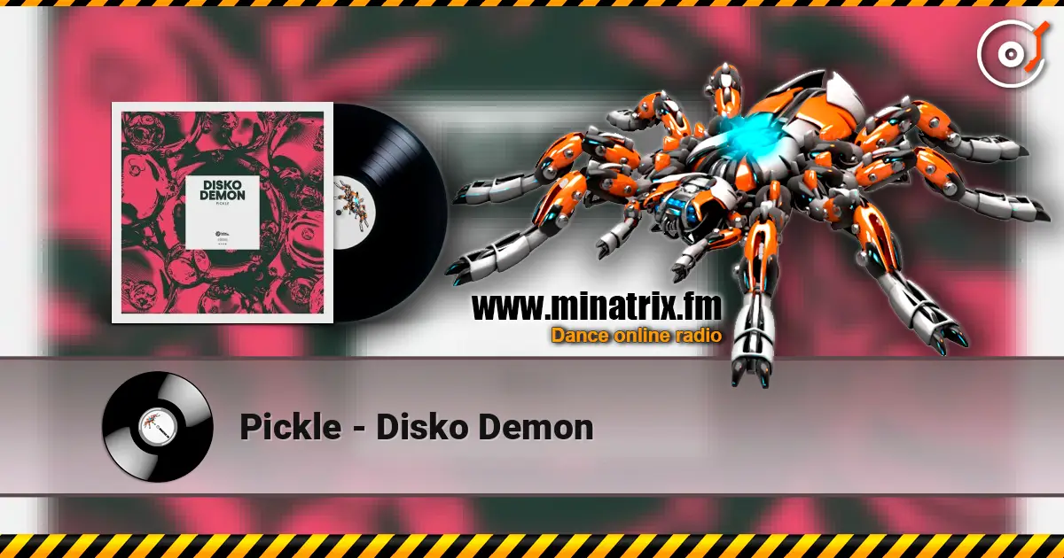 Pickle - Disko Demon écouter en ligne en haute qualité | Minatrix.FM