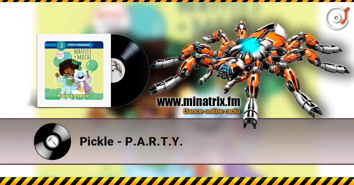 Pickle - P.A.R.T.Y. écouter en ligne en haute qualité | Minatrix.FM
