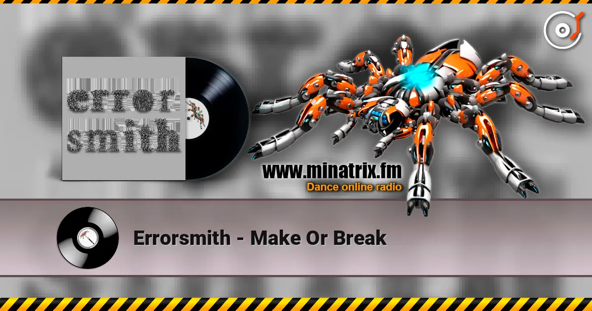 Errorsmith - Make Or Break écouter en ligne en haute qualité | Minatrix.FM
