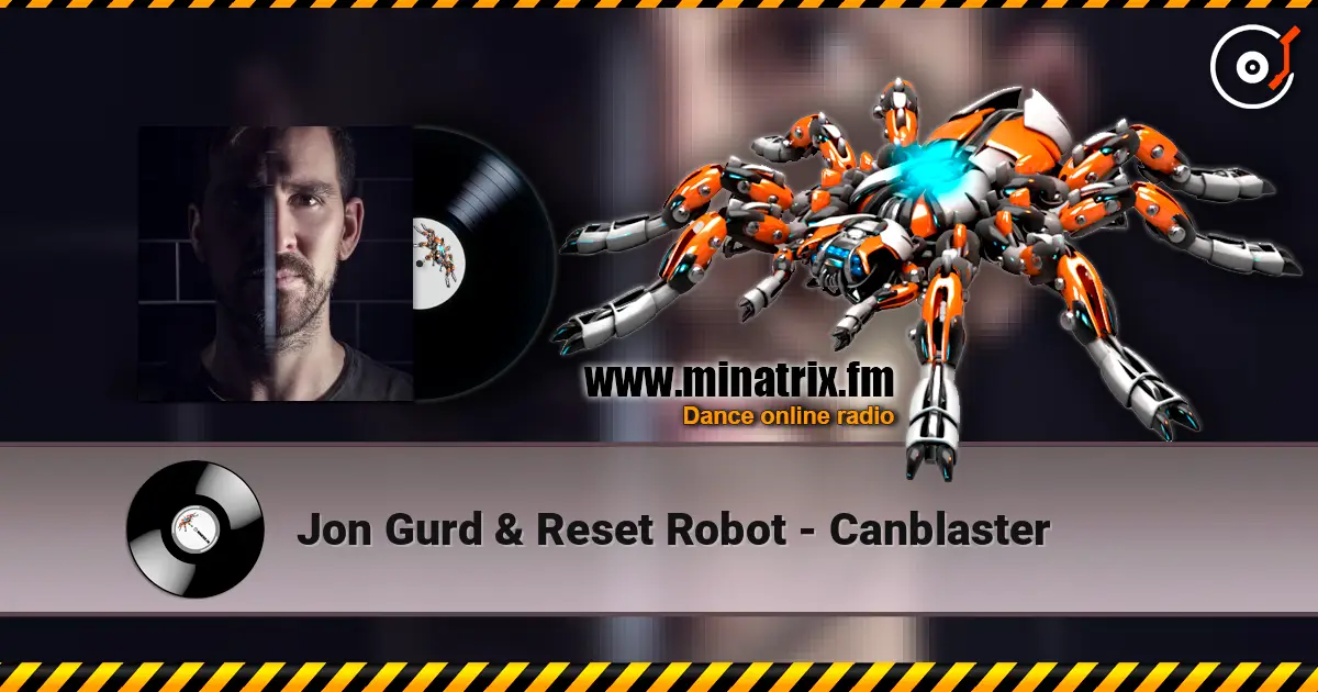 Jon Gurd & Reset Robot - Canblaster écouter en ligne en haute qualité | Minatrix.FM