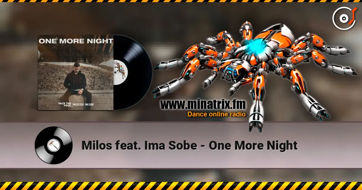 Milos feat. Ima Sobe - One More Night écouter en ligne en haute qualité | Minatrix.FM