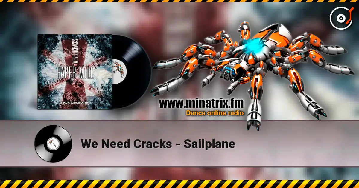 We Need Cracks - Sailplane écouter en ligne en haute qualité | Minatrix.FM