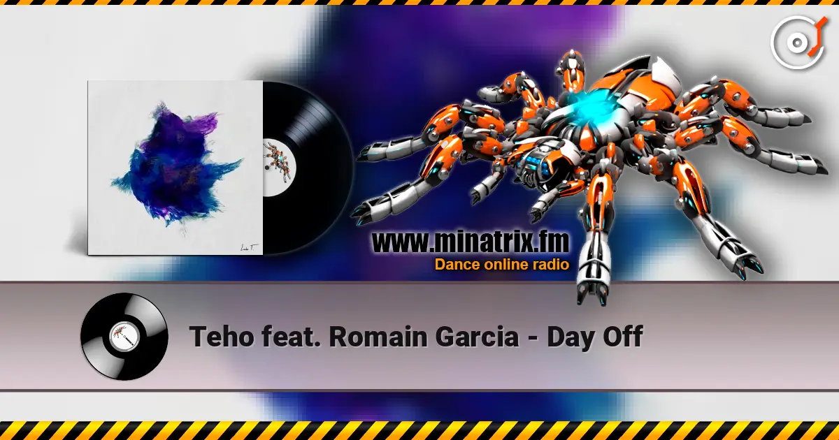 Teho feat. Romain Garcia - Day Off écouter en ligne en haute qualité | Minatrix.FM