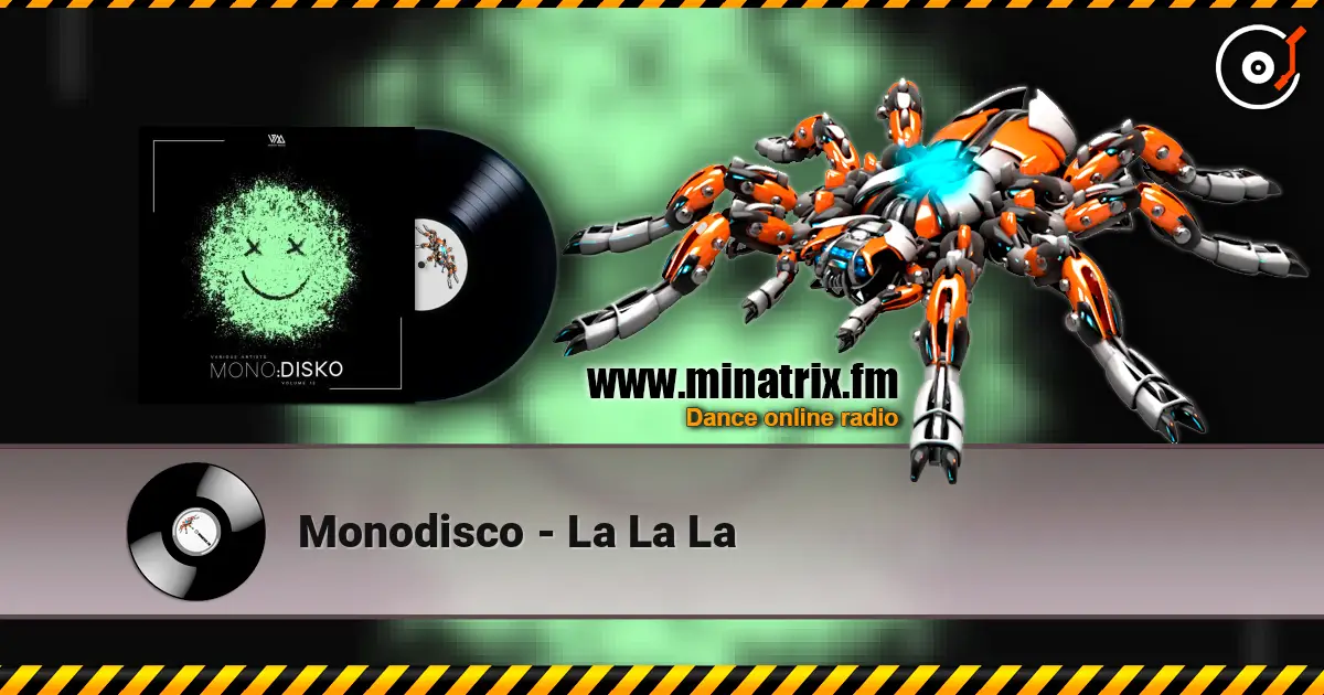 Monodisco - La La La écouter en ligne en haute qualité | Minatrix.FM
