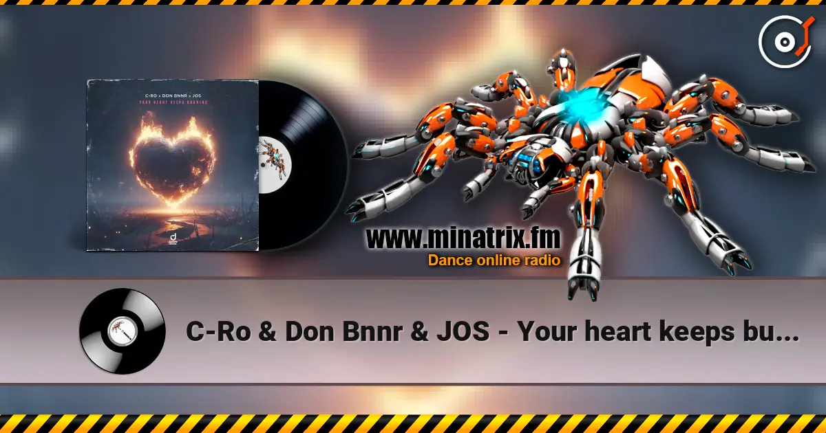 C-Ro & Don Bnnr & JOS - Your heart keeps burning écouter en ligne en haute qualité | Minatrix.FM