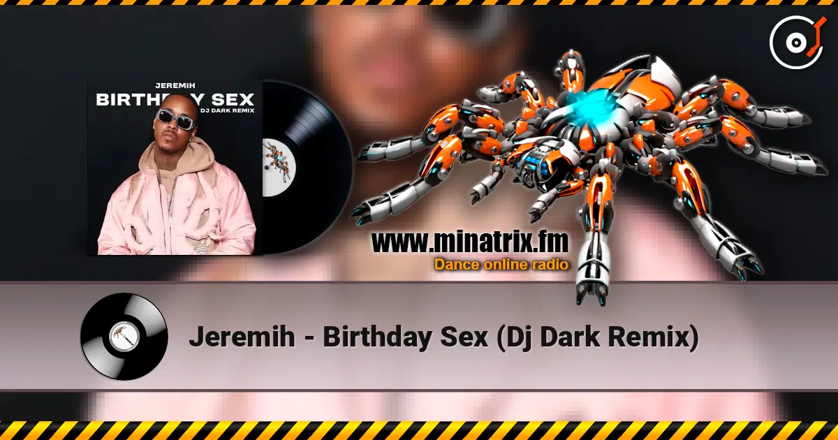 Jeremih - Birthday Sex (Dj Dark Remix) écouter en ligne en haute qualité | Minatrix.FM
