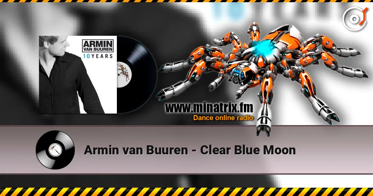 Armin van Buuren - Clear Blue Moon écouter en ligne en haute qualité | Minatrix.FM