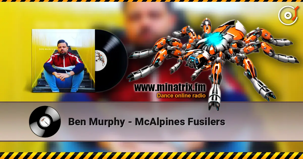 Ben Murphy - McAlpines Fusilers écouter en ligne en haute qualité | Minatrix.FM