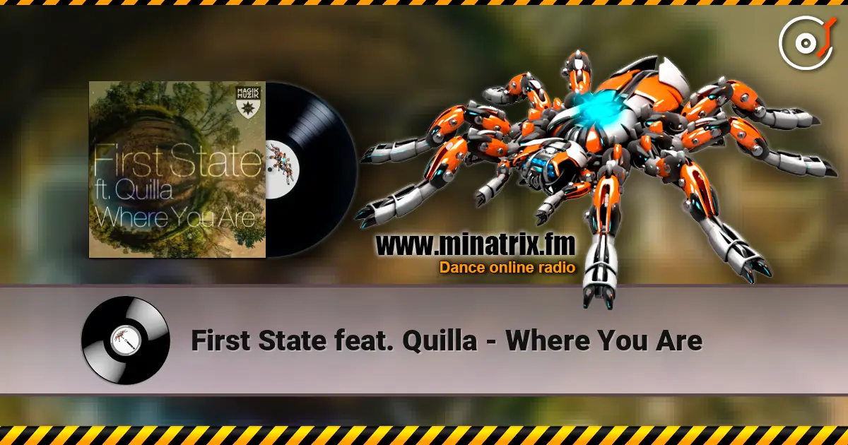 First State feat. Quilla - Where You Are écouter en ligne en haute qualité | Minatrix.FM