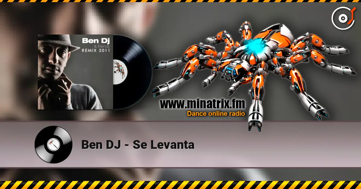 Ben DJ - Se Levanta écouter en ligne en haute qualité | Minatrix.FM
