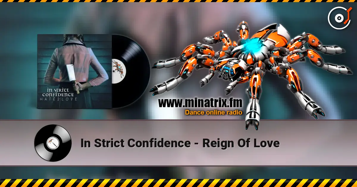 In Strict Confidence - Reign Of Love écouter en ligne en haute qualité | Minatrix.FM