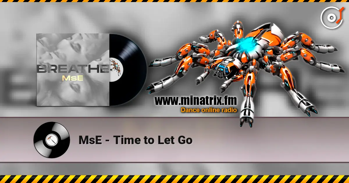 MsE - Time to Let Go écouter en ligne en haute qualité | Minatrix.FM