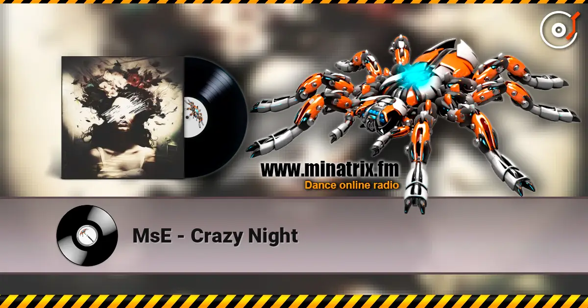 MsE - Crazy Night écouter en ligne en haute qualité | Minatrix.FM