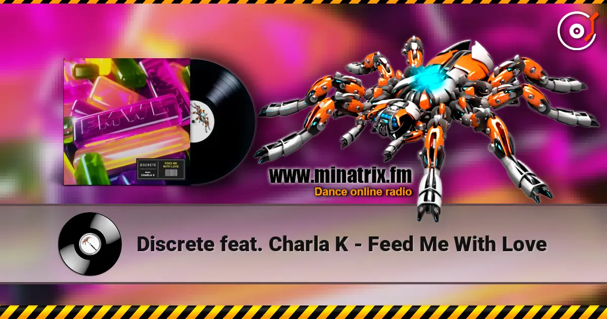 Discrete feat. Charla K - Feed Me With Love écouter en ligne en haute qualité | Minatrix.FM