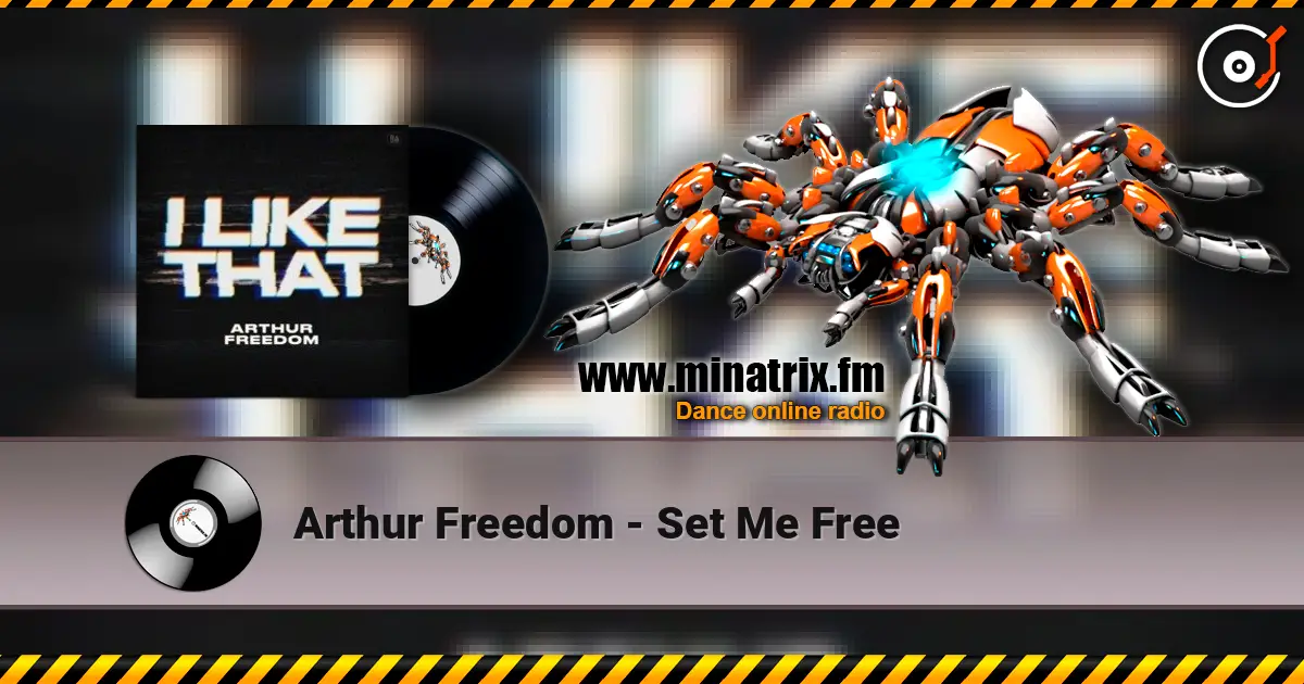 Arthur Freedom - Set Me Free écouter en ligne en haute qualité | Minatrix.FM
