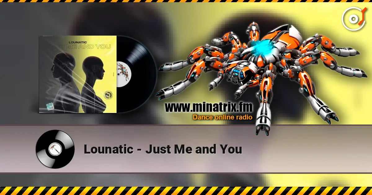 Lounatic - Just Me and You écouter en ligne en haute qualité | Minatrix.FM