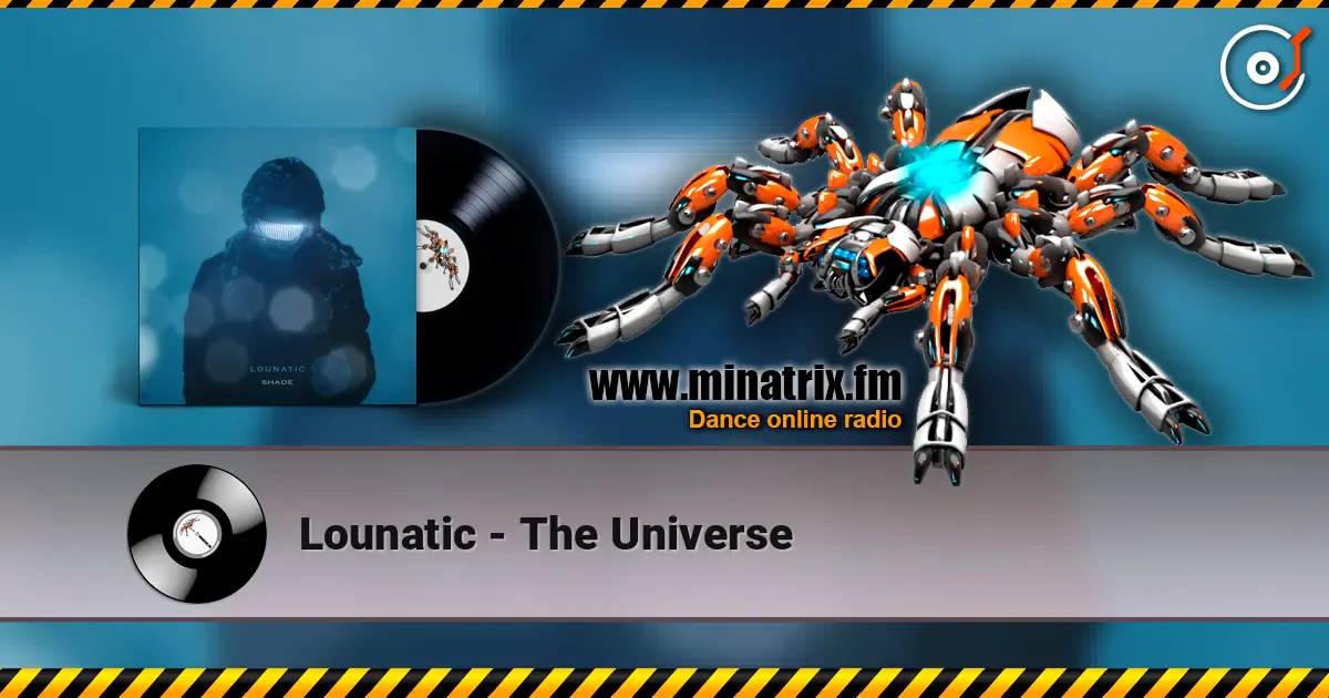 Lounatic - The Universe écouter en ligne en haute qualité | Minatrix.FM