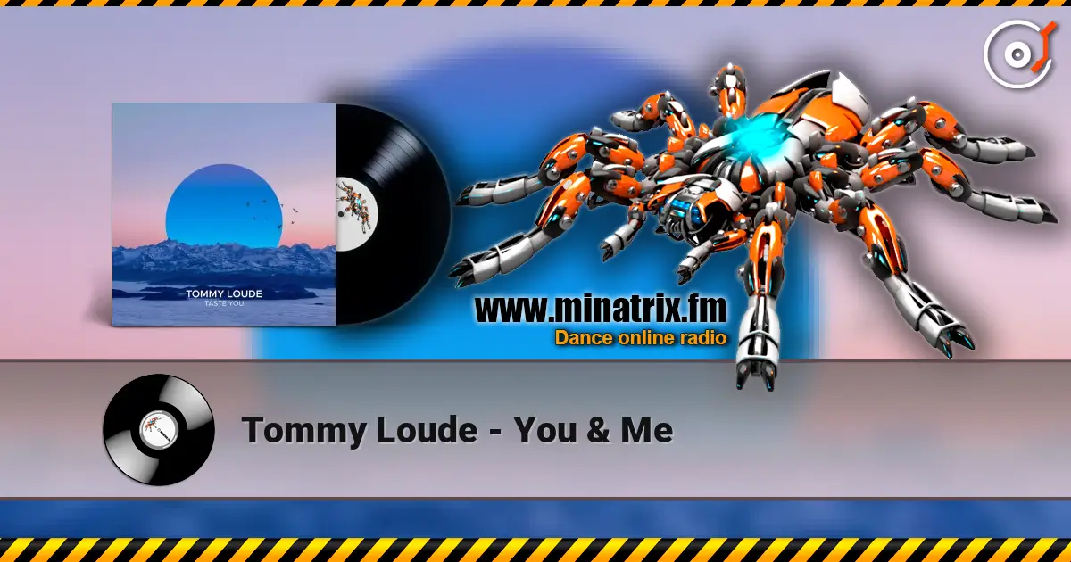 Tommy Loude - You & Me écouter en ligne en haute qualité | Minatrix.FM