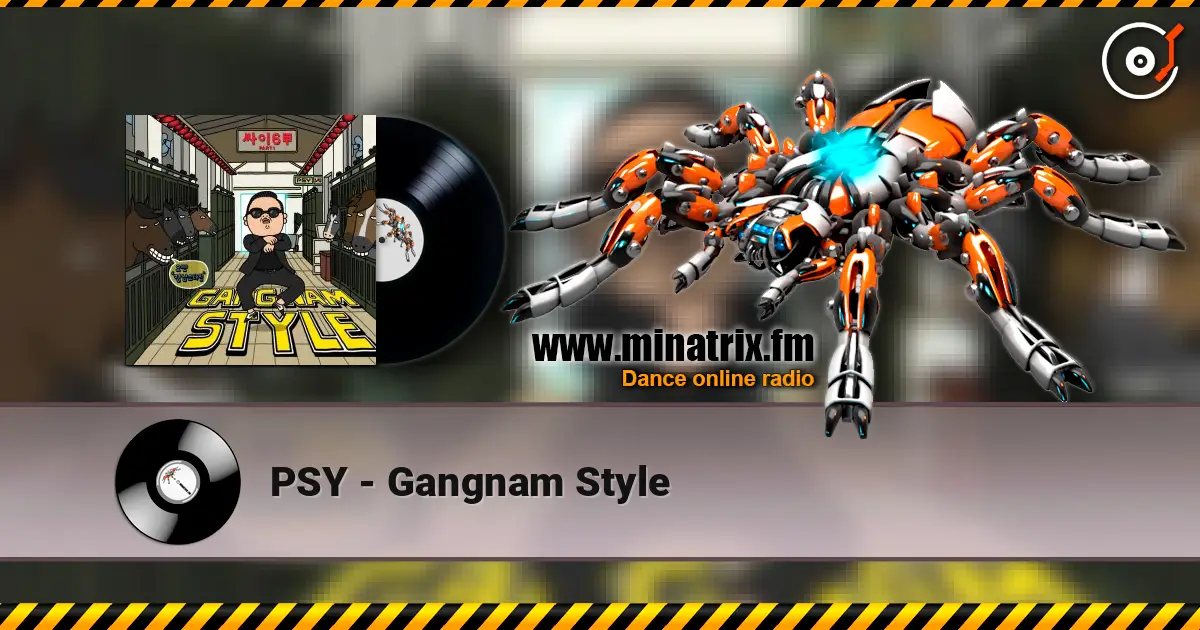 PSY - Gangnam Style écouter en ligne en haute qualité | Minatrix.FM