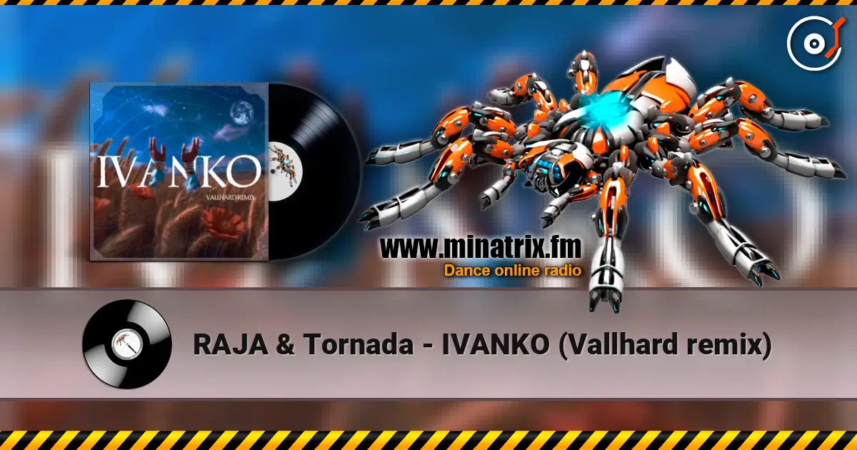 RAJA & Tornada - IVANKO (Vallhard remix) écouter en ligne en haute qualité | Minatrix.FM