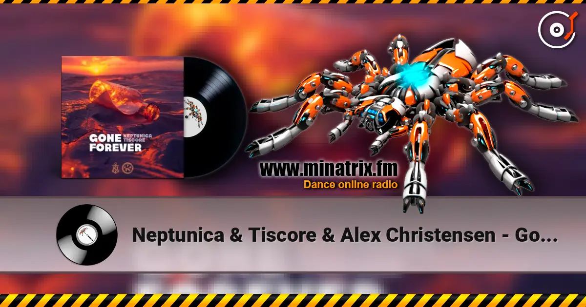 Neptunica & Tiscore & Alex Christensen - Gone Forever écouter en ligne en haute qualité | Minatrix.FM