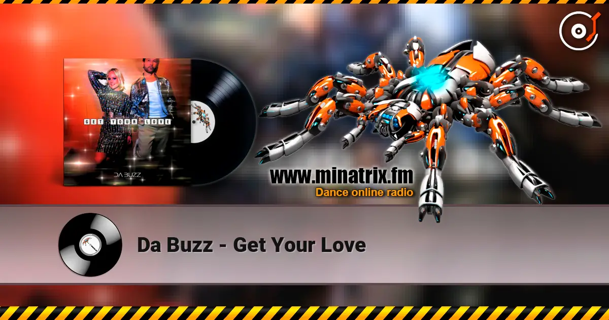 Da Buzz - Get Your Love écouter en ligne en haute qualité | Minatrix.FM