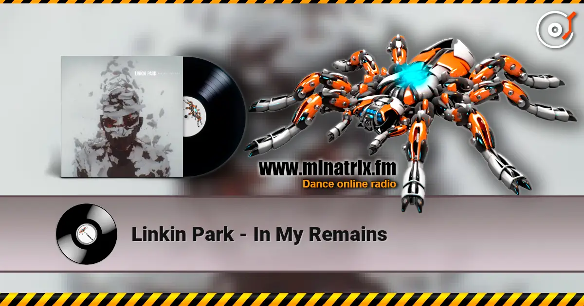 Linkin Park - In My Remains écouter en ligne en haute qualité | Minatrix.FM
