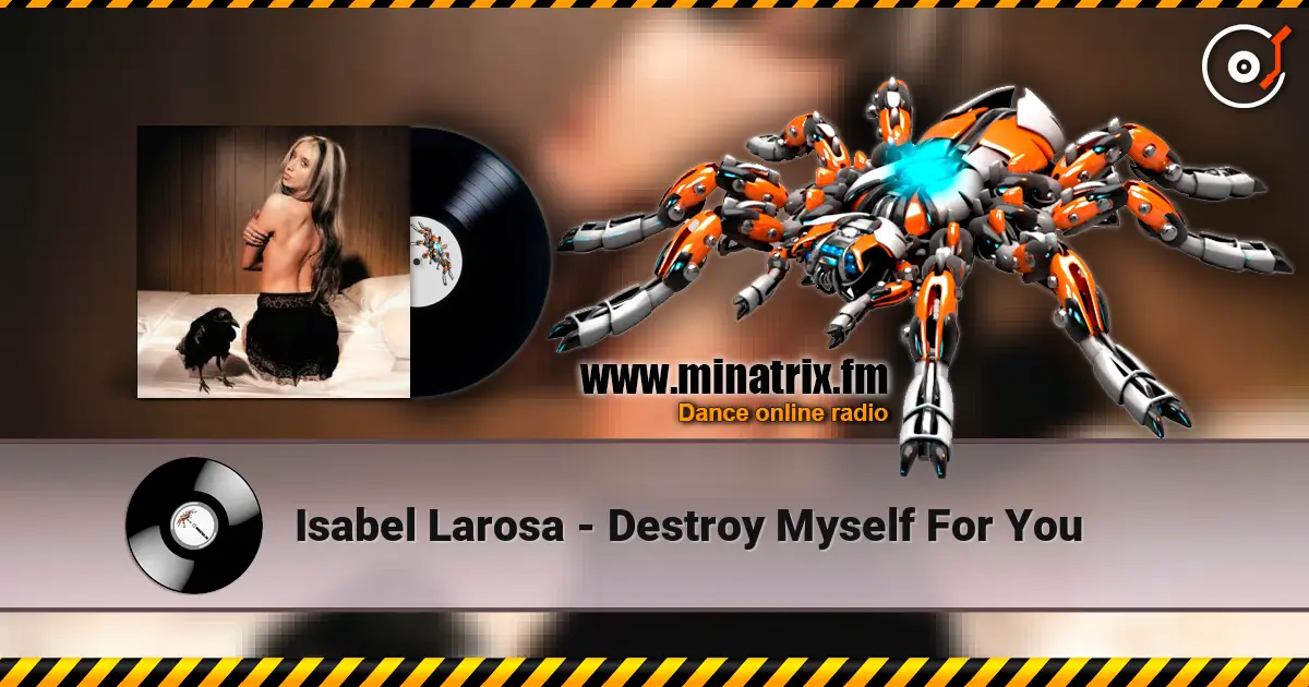 Isabel Larosa - Destroy Myself For You écouter en ligne en haute qualité | Minatrix.FM
