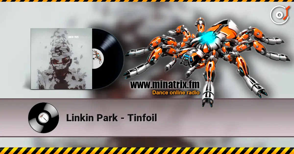 Linkin Park - Tinfoil écouter en ligne en haute qualité | Minatrix.FM