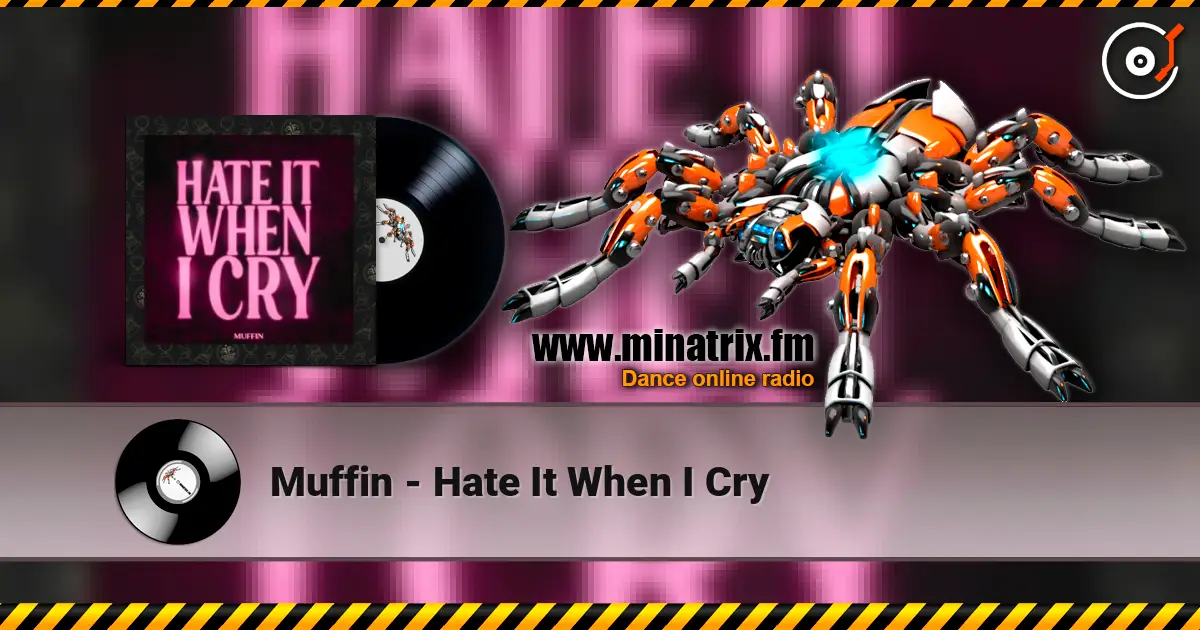 Muffin - Hate It When I Cry écouter en ligne en haute qualité | Minatrix.FM