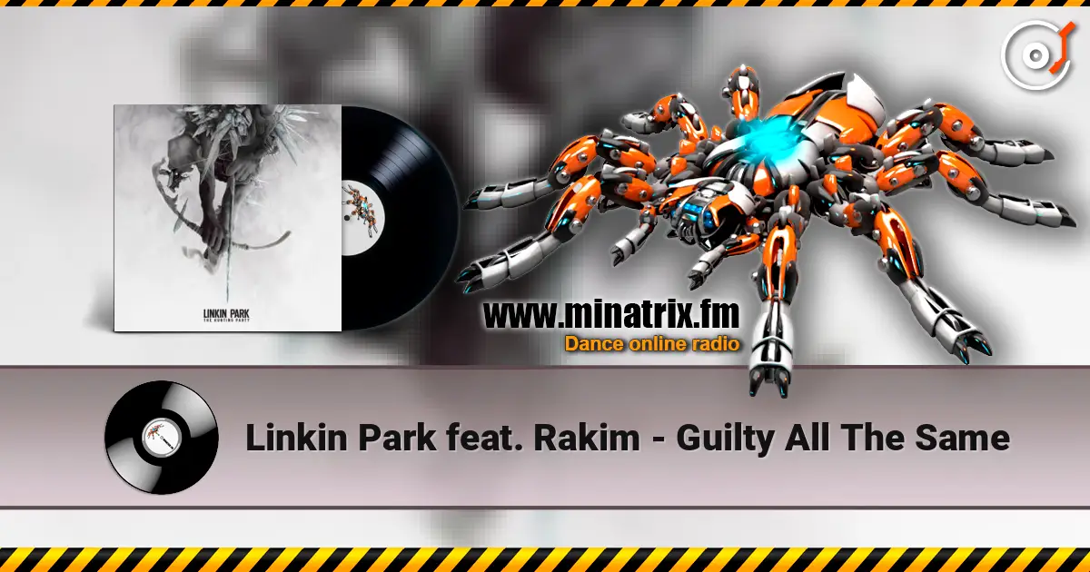 Linkin Park feat. Rakim - Guilty All The Same écouter en ligne en haute qualité | Minatrix.FM