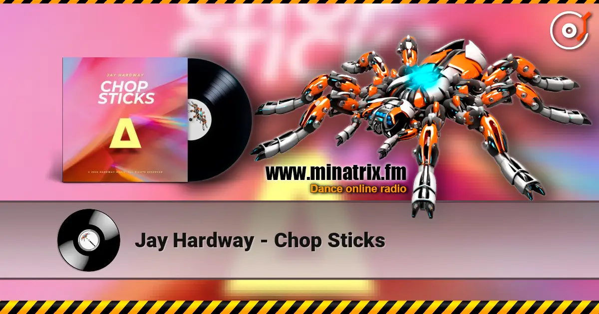 Jay Hardway - Chop Sticks écouter en ligne en haute qualité | Minatrix.FM