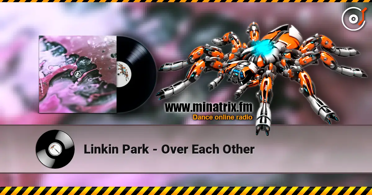 Linkin Park - Over Each Other écouter en ligne en haute qualité | Minatrix.FM