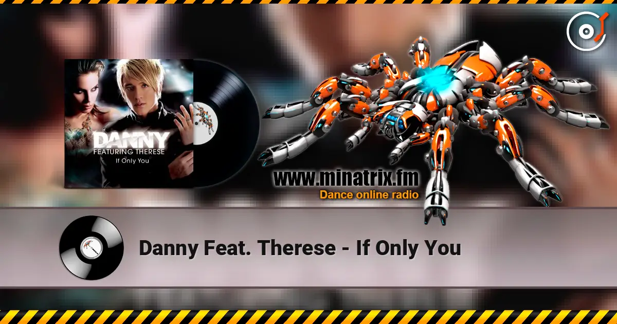 Danny Feat. Therese - If Only You écouter en ligne en haute qualité | Minatrix.FM